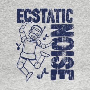 Ecstatic Noise Dancing Robot - 4 T-Shirt
